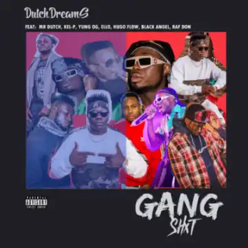 Dutch Dreams - ”Gang Shxt” ft. Mr. Dutch, Kel-P, Yung Og, Ello, Hugo Flow, Black Angel & RAF DON